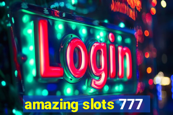 amazing slots 777