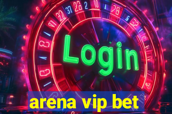 arena vip bet