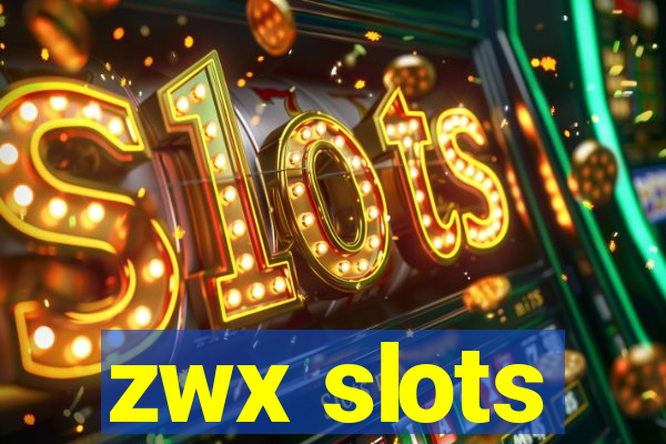 zwx slots