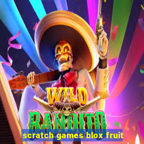 scratch games blox fruit