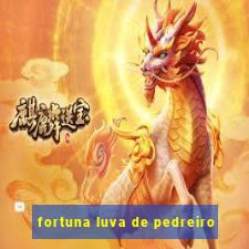 fortuna luva de pedreiro