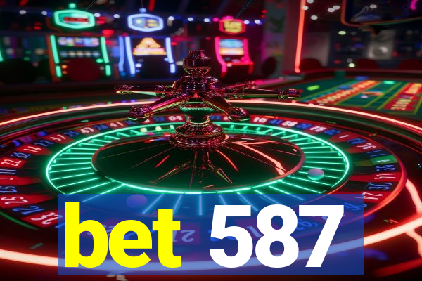 bet 587