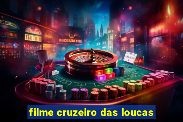 filme cruzeiro das loucas