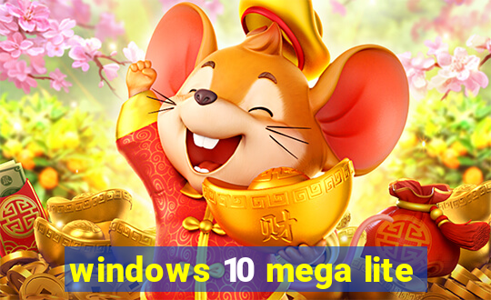 windows 10 mega lite