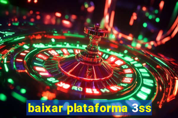 baixar plataforma 3ss