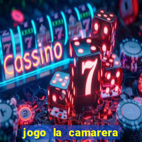 jogo la camarera para celular