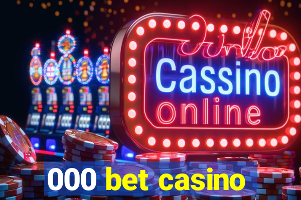 000 bet casino