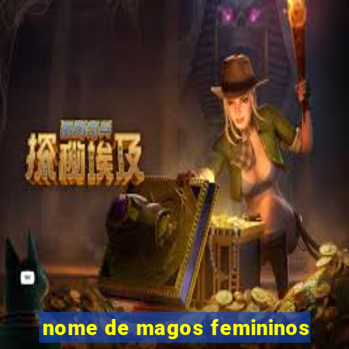 nome de magos femininos