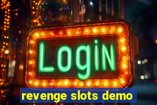 revenge slots demo