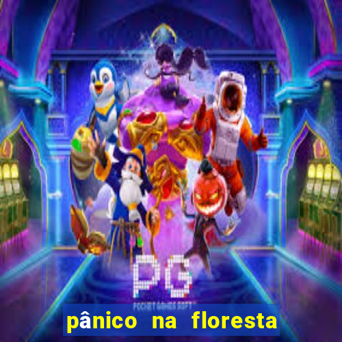 pânico na floresta 1 filme completo dublado mega filmes