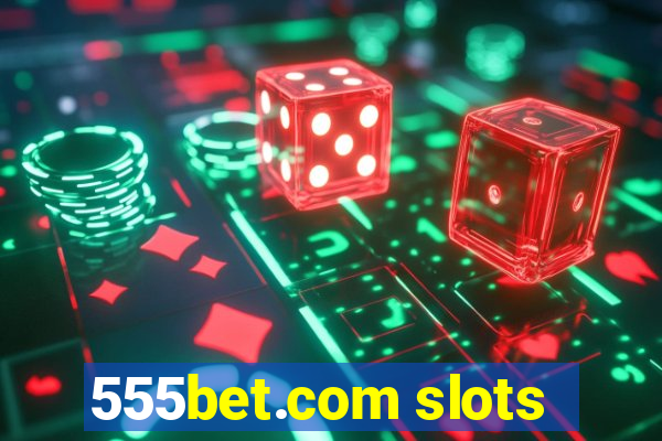 555bet.com slots