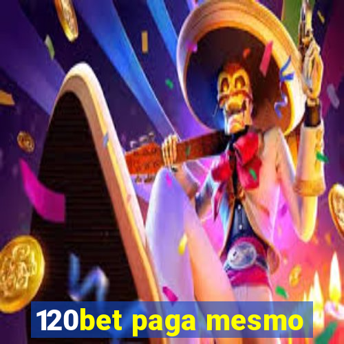 120bet paga mesmo