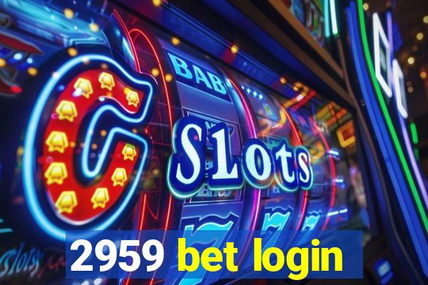 2959 bet login