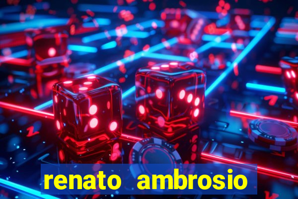 renato ambrosio viva sorte fortuna