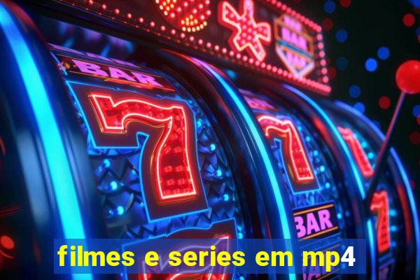 filmes e series em mp4