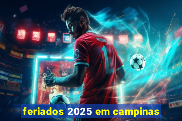 feriados 2025 em campinas