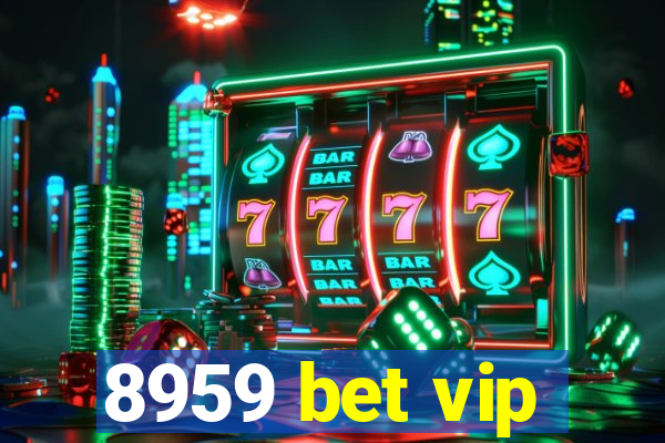 8959 bet vip