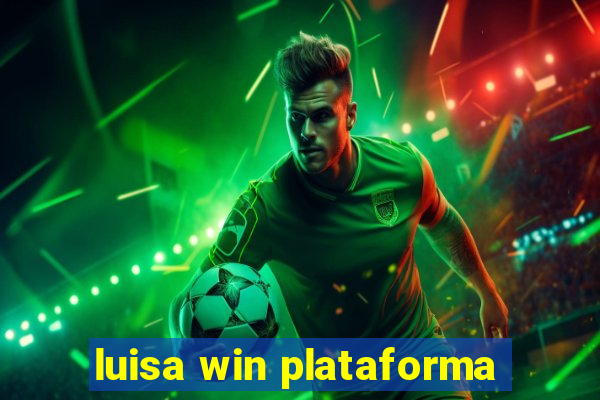 luisa win plataforma