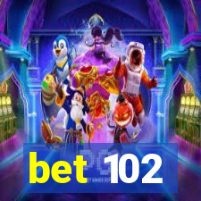 bet 102