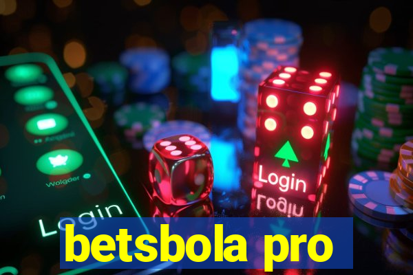 betsbola pro