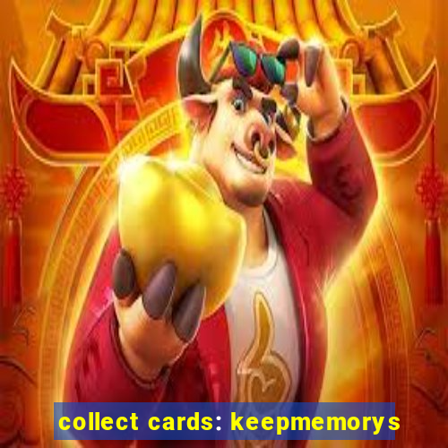 collect cards: keepmemorys