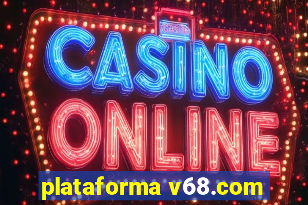 plataforma v68.com