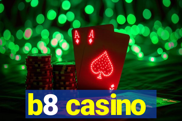 b8 casino