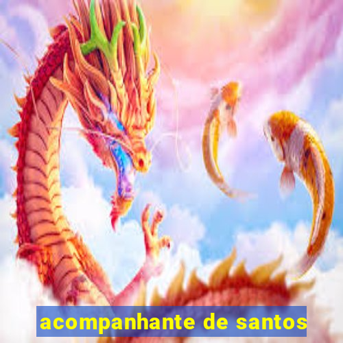 acompanhante de santos