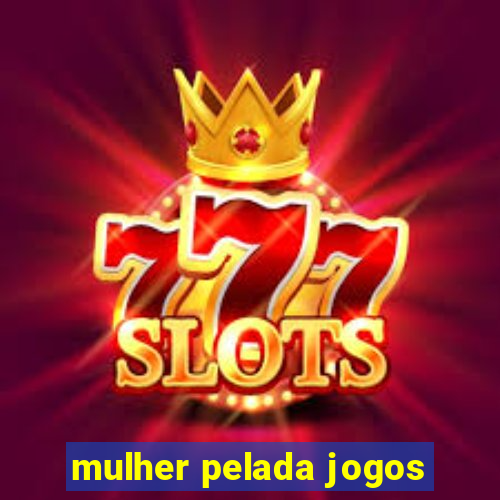 mulher pelada jogos