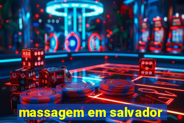 massagem em salvador