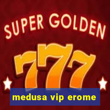 medusa vip erome