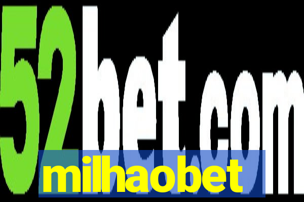 milhaobet