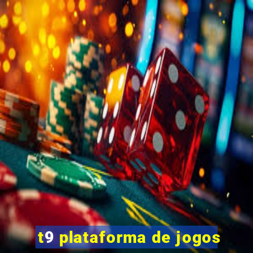 t9 plataforma de jogos