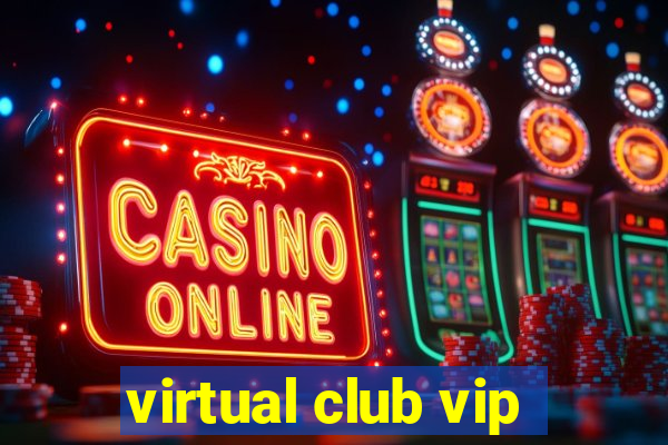 virtual club vip