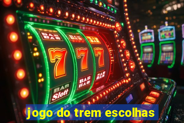 jogo do trem escolhas