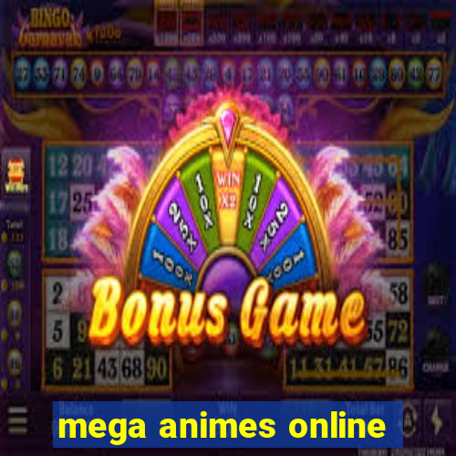 mega animes online