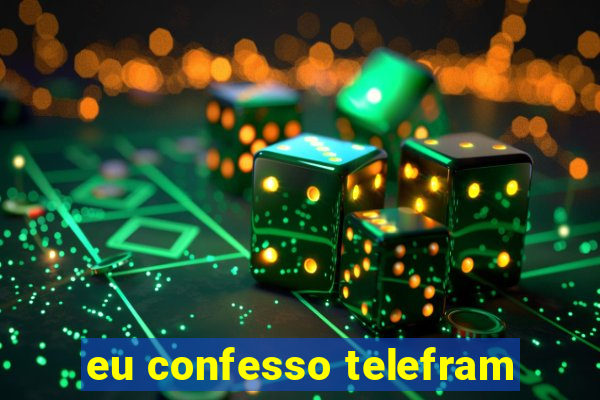 eu confesso telefram