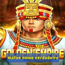 matue nome verdadeiro