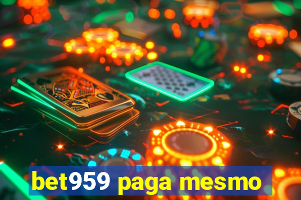 bet959 paga mesmo