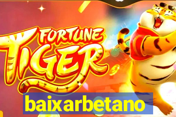 baixarbetano