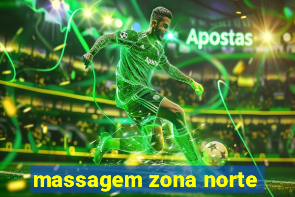 massagem zona norte