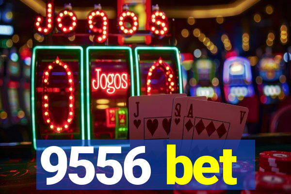 9556 bet