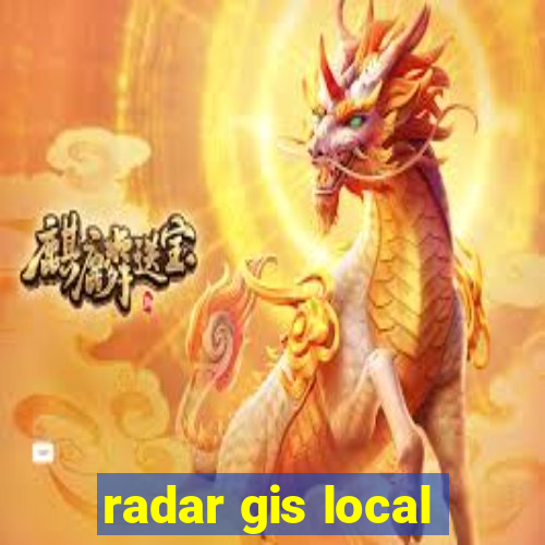 radar gis local