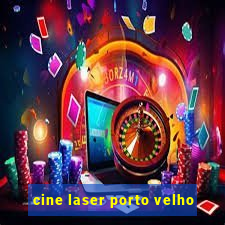 cine laser porto velho
