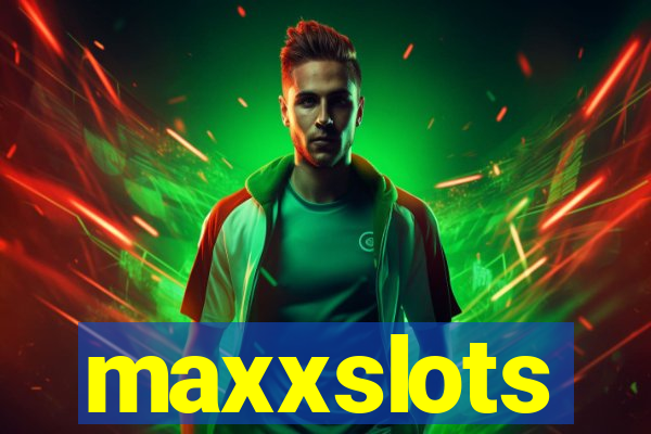maxxslots