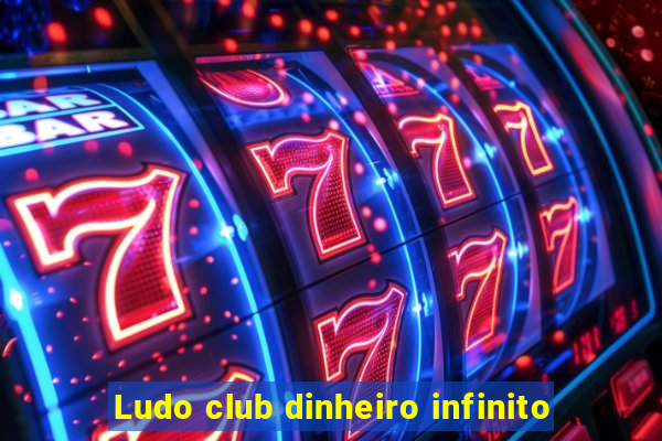 Ludo club dinheiro infinito