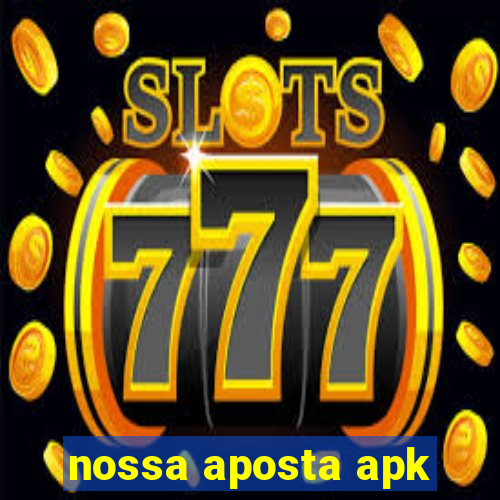 nossa aposta apk