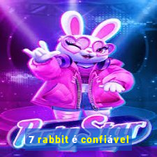 7 rabbit é confiável