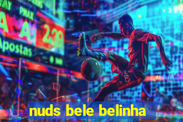 nuds bele belinha