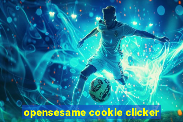 opensesame cookie clicker